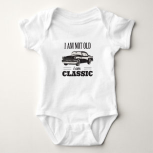 I am Not Old I am Classic Baby Bodysuit
