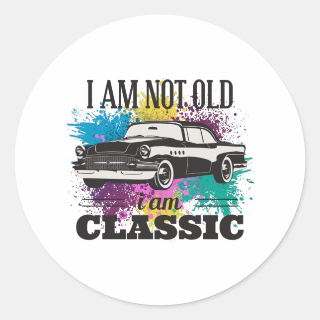I am Not Old I am Classic Grungy Colour Splashes Classic Round Sticker (Front)