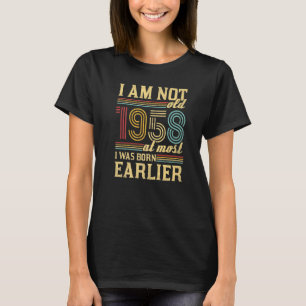 I Am Not Old I Was Born 1958 Vintage Birthday T-Shirt