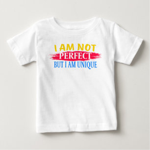 I am not perfect, but I am a unique Baby T-Shirt