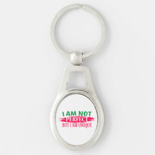 I am not perfect But I am a unique Key Ring