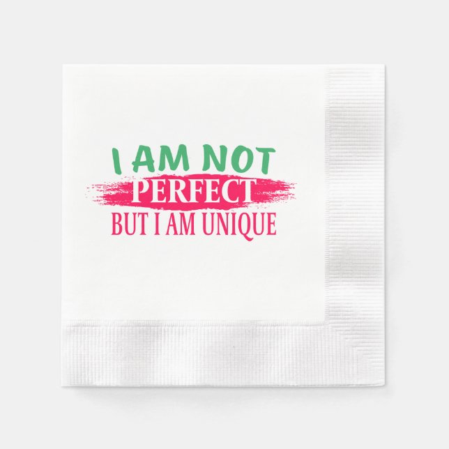 I am not perfect But I am a unique Napkin (Front)