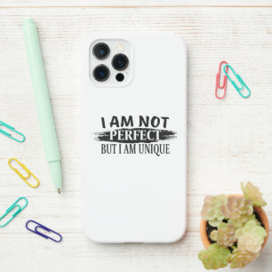 I am not perfect, but I am unique iPhone 12 Pro Case