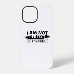 I am not perfect, but I am unique iPhone 12 Pro Case