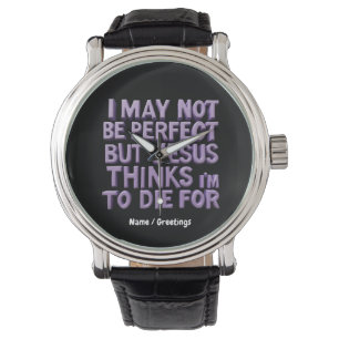  I Am Not Perfect But Jesus Died for Me  Watch
