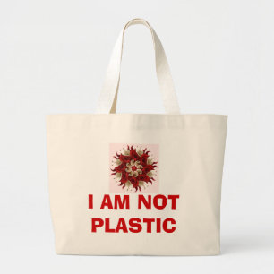 I AM NOT PLASTIC LARGE TOTE BAG