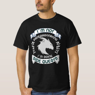 I Am Not Procrastinating Side Quests T-Shirt