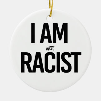 I am NOT racist Ceramic Tree Decoration