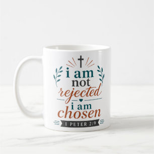 I Am Not Rejected I Am Chosen Christian Scripture Coffee Mug