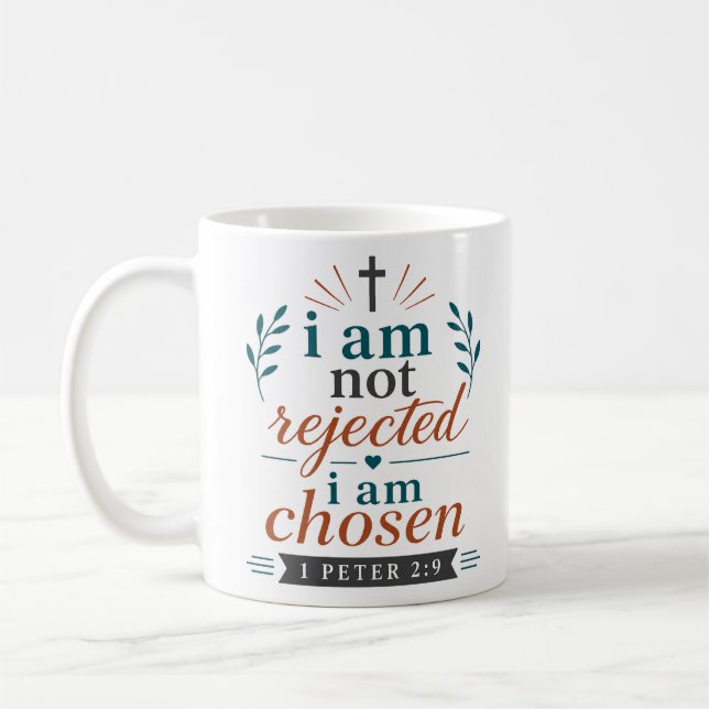 I Am Not Rejected I Am Chosen Christian Scripture Coffee Mug (Left)