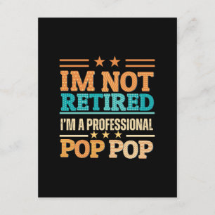 I am not retired I am professional pop pop Enclosure Card