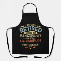 I Am Not Retired I'm Under New Management