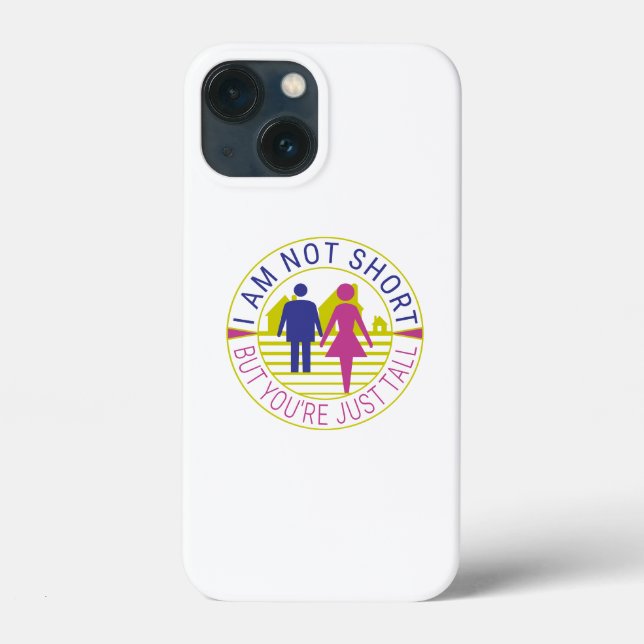 I am not short but you're just tall Case-Mate iPhone case (Back)