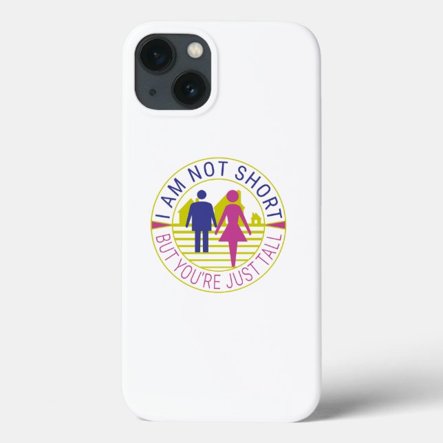 I am not short but you're just tall Case-Mate iPhone case (Back)
