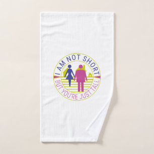 I am not short but you're just tall hand towel