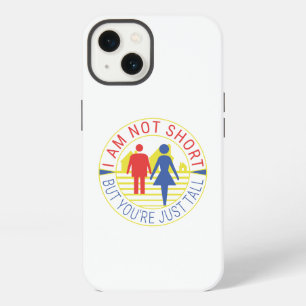 I am not short but you're just tall iPhone 13 case