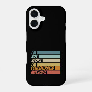I am not short I am concentrated awesome funny iPhone 16 Case