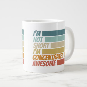 I am not short I am concentrated awesome funny Large Coffee Mug