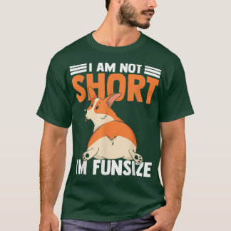 I Am Not Short Im Fun Size Corgi Dog  T-Shirt