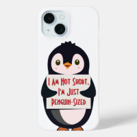 I Am Not Short, I'm Just Penguin-Sized