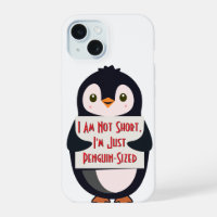 I Am Not Short, I'm Just Penguin-Sized
