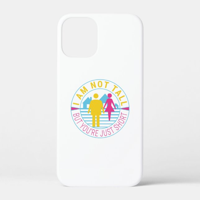 I am not tall but you're just short Case-Mate iPhone case (Back)