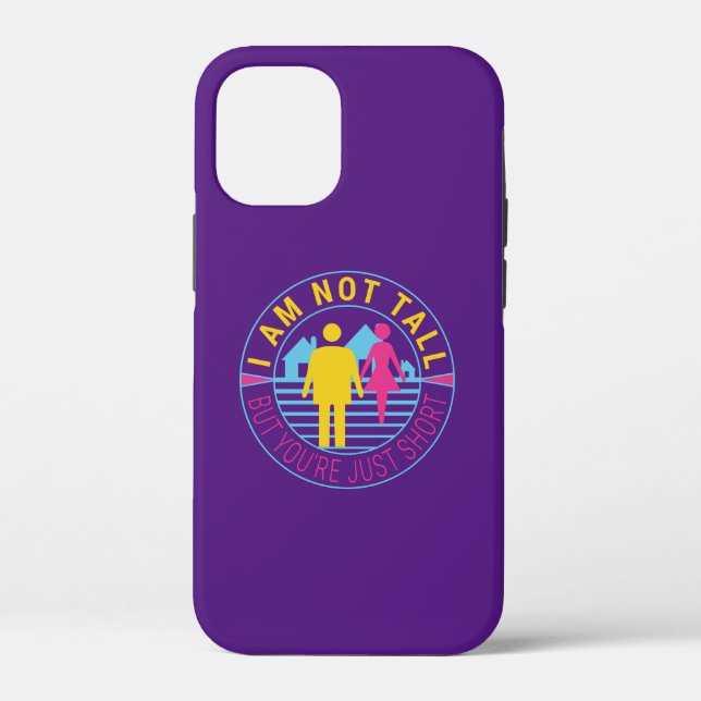 I am not tall but you're just short Case-Mate iPhone case (Back)