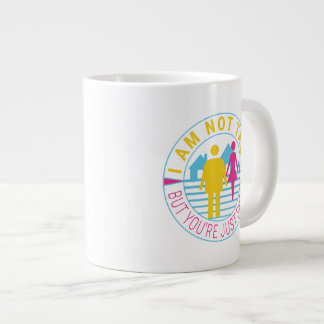 I am not tall but you're just short large coffee mug