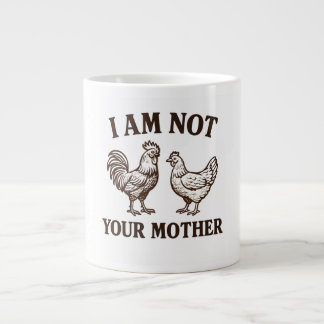 I am not your mother rooster and hen Large Coffee Mug