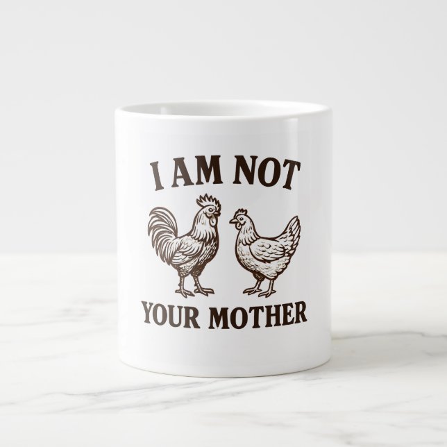 I am not your mother rooster and hen  Large Coffee Mug (Front)