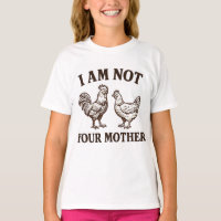 I am not your mother rooster and hen