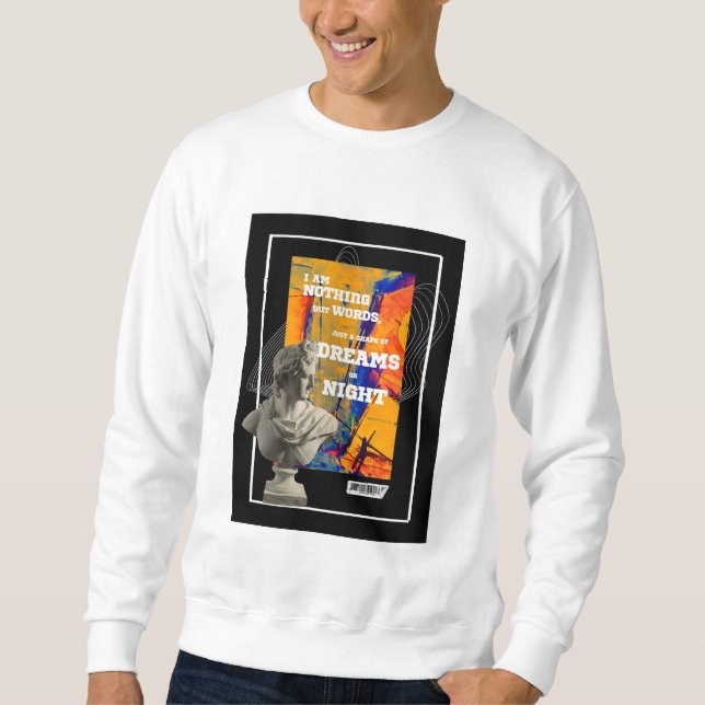 I Am Nothing But Words Poetry sweatshirt  (Front)