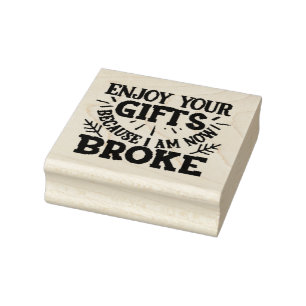 I am Now Broke  Rubber Stamp