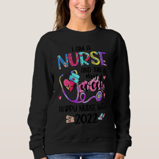 I Am Nurse And This Is My Week Happy Nurse Week 20 Sweatshirt