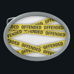 I am offended police tape do not cross belt buckle<br><div class="desc">Yellow police tape with lettering I am offended</div>