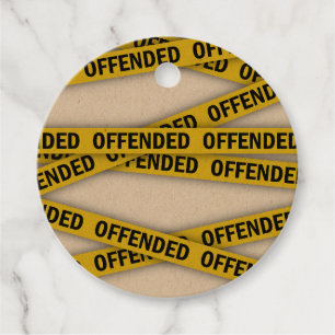I am offended police tape do not cross favour tags