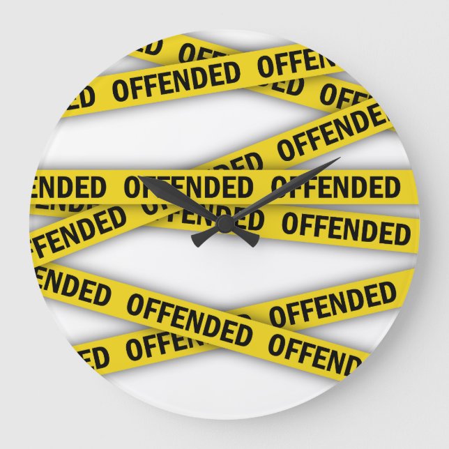 I am offended police tape do not cross large clock (Front)