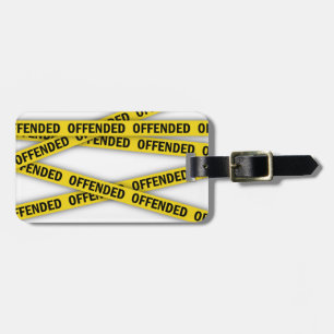 I am offended police tape do not cross luggage tag