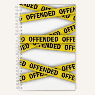 I am offended police tape do not cross notebook