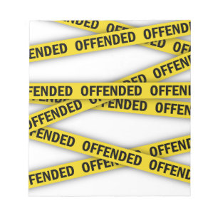 I am offended police tape do not cross notepad