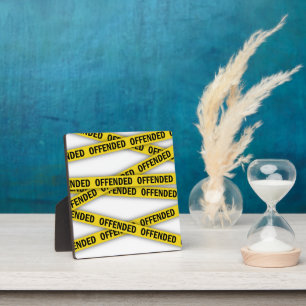 I am offended police tape do not cross plaque