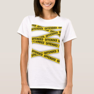 I am offended police tape do not cross T-Shirt