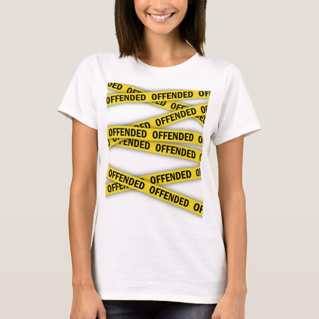 I am offended police tape do not cross T-Shirt (Front)