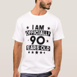 I Am Officially 90 Years Old 90th Birthday T-Shirt<br><div class="desc">This I Am Officially 90 Years Old 90th Birthday design is perfect for anyone turning 90 years old.</div>