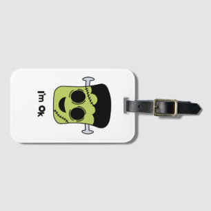 i am ok frank Halloween funny Luggage Tag