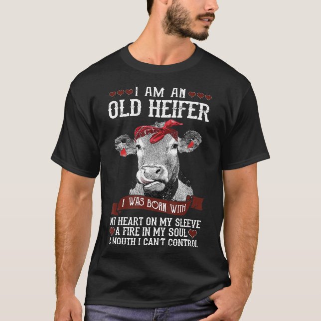 I Am Old Heifer Cow Animal Tee (Front)