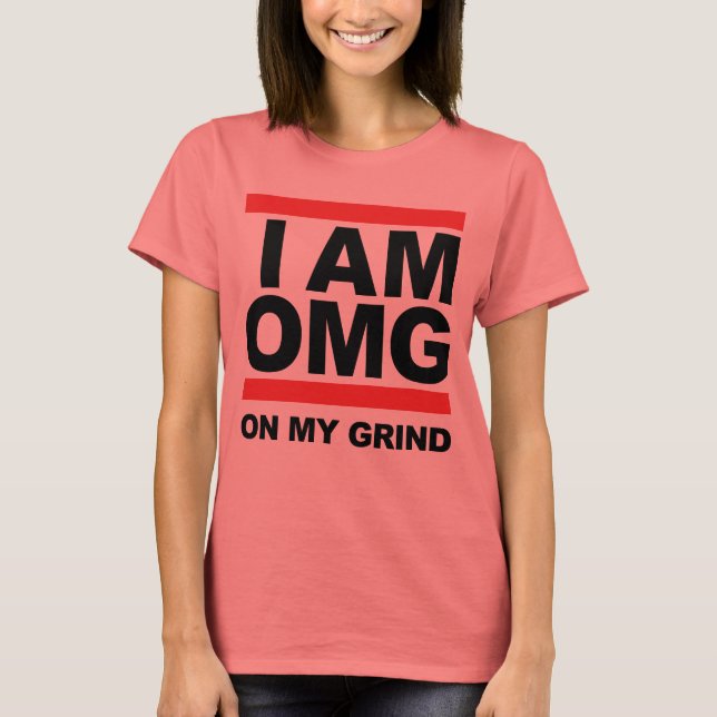 I Am OMG T-Shirt (Front)