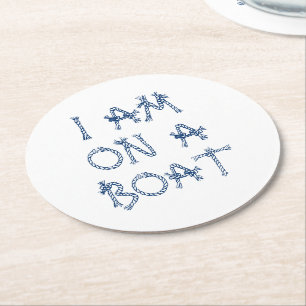 I am on a boat, nautical sailing rope knots custom round paper coaster