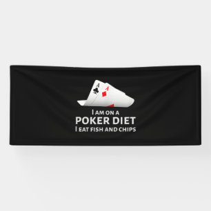 I Am On A Poker Diet I Eat Fish And Chips Banner
