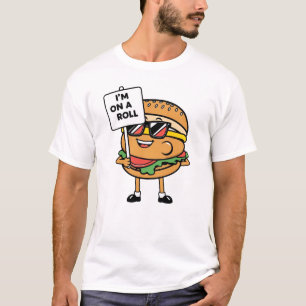 I Am on a Roll – Funny Confidence Statement Tee